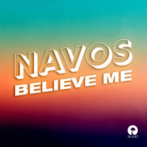 收聽Navos的Believe Me歌詞歌曲