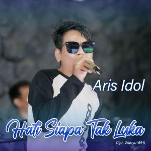 Dengarkan lagu Hati Siapa Tak Luka (Live) nyanyian Aris Idol dengan lirik