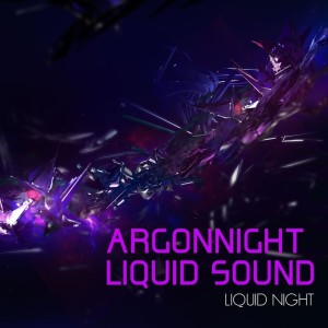 Album Liquid Night oleh Argonnight