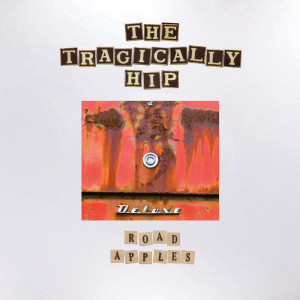 The Tragically Hip的專輯Road Apples (Deluxe) (Explicit)