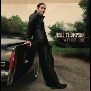 อัลบัม Way Out Here ศิลปิน Josh Thompson