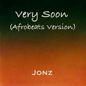 Jonz的专辑Very Soon (Afrobeats Version)