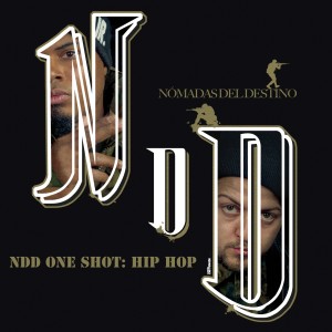 ดาวน์โหลดและฟังเพลง Ndd One Shot: Hip Hop (Explicit) พร้อมเนื้อเพลงจาก Nómadas del Destino