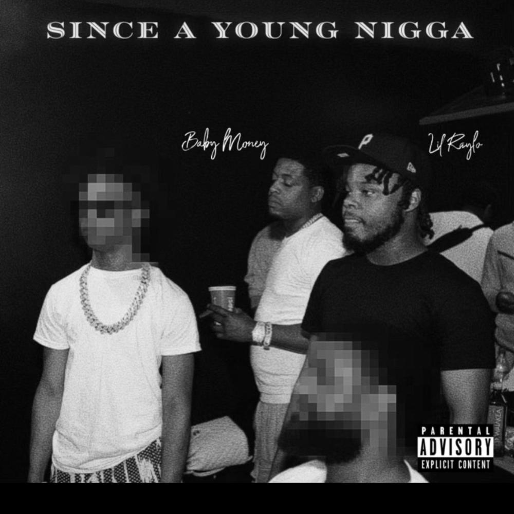 Since a young nigga (feat. Baby Money) (Explicit)