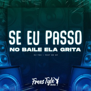 Listen to Se Eu Passo no Baile Ela Grita (Explicit) song with lyrics from DJ Teh