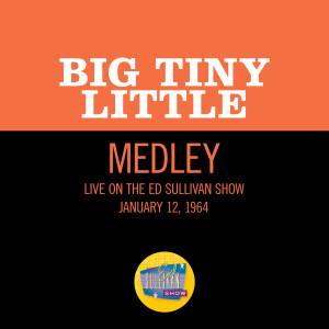 อัลบัม Spaghetti Rag/Oooh! Look-A-There, Ain't She Pretty (Medley/Live On The Ed Sullivan Show, January 12, 1964) ศิลปิน Big Tiny Little
