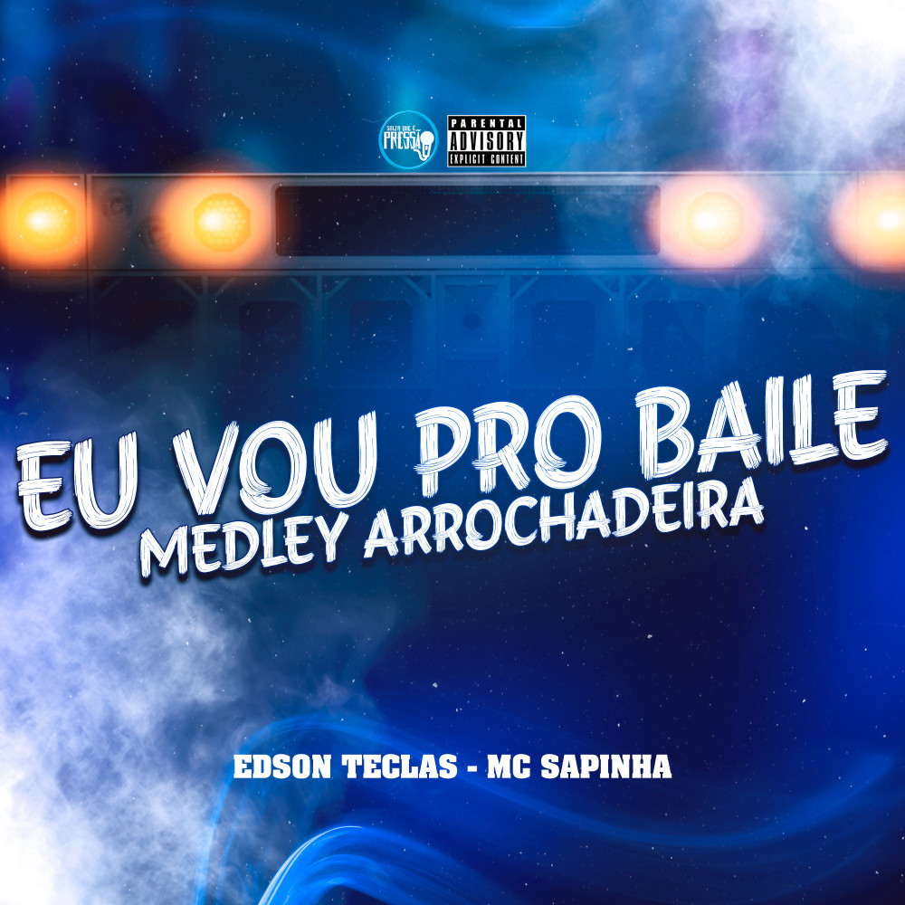 Medley Arrochadeira Eu Vou pro Baile (Explicit)