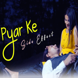 Listen to Pyar Ke Side Effect song with lyrics from Satish Sumi Dixit
