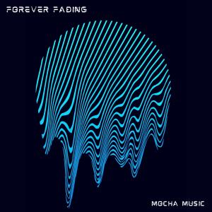 Mocha Music的專輯Forever Fading