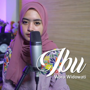 Dengarkan Ibu lagu dari Woro Widowati dengan lirik