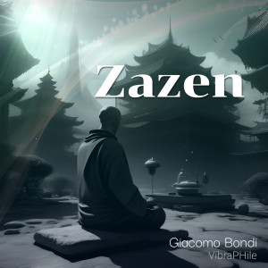 ดาวน์โหลดและฟังเพลง Zazen พร้อมเนื้อเพลงจาก Giacomo Bondi