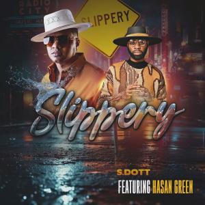 S Dott的專輯Slippery (feat. Hasan Green)