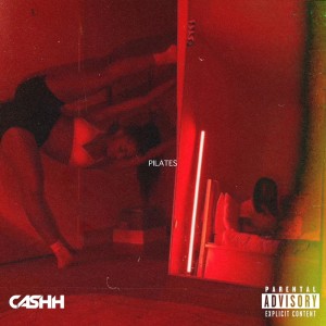 ดาวน์โหลดและฟังเพลง Pilates (Explicit) พร้อมเนื้อเพลงจาก Cashh