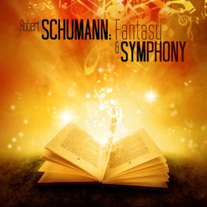 Darren W. Chamberlain的專輯Robert Schumann: Fantasy & Symphony