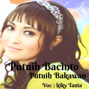 Kiky Titania的專輯Putuih Bacinto Putuih Bakawan