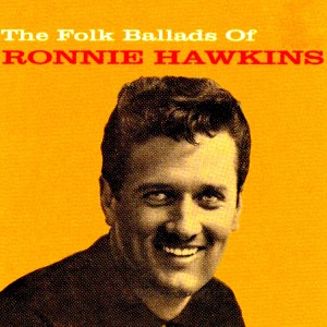 收聽Ronnie Hawkins的A Poor Wayfaring Stranger歌詞歌曲