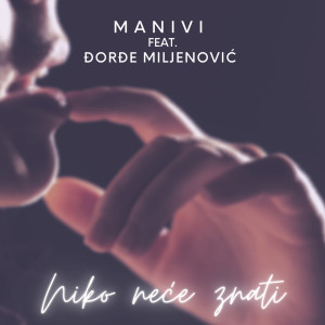 Listen to Niko neće znati (Radio Edit) song with lyrics from Manivi