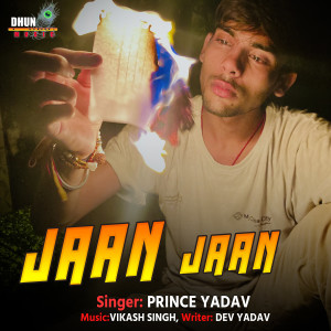 Listen to Jaan Jaan song with lyrics from prince Yadav