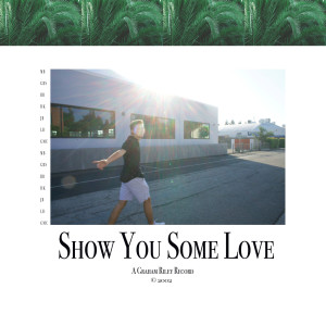 Dengarkan Show You Some Love lagu dari Graham Riley dengan lirik