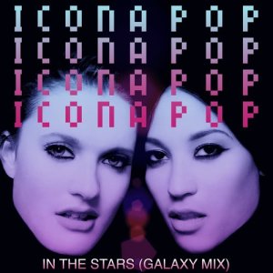 收聽Icona Pop的In the Stars (Galaxy Mix)歌詞歌曲