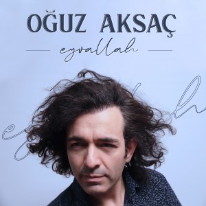 Oguz Aksaç的專輯Eyvallah