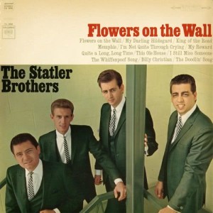 ดาวน์โหลดและฟังเพลง Flowers on the Wall (单曲) พร้อมเนื้อเพลงจาก The Statler Brothers