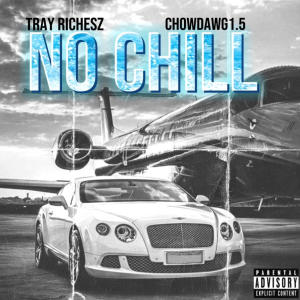 Chowdawg1.5的專輯No chill (feat. ChowDawg1.5) [Explicit]