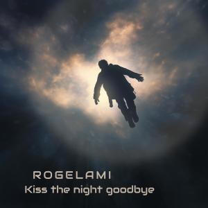 อัลบัม Kiss the night goodbye ศิลปิน Rogelami