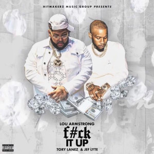 收聽Lou Armstrong的F$$K It Up (Explicit)歌詞歌曲