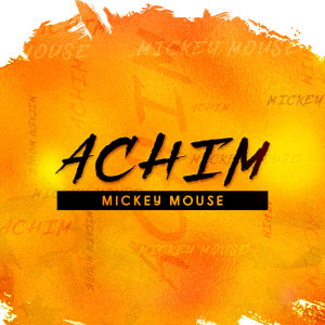 Listen to Mickey Mouse song with lyrics from ACHIM