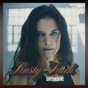 Rusty Truck的專輯Ain't Over Me