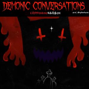 收聽Cappin4NoRea$on的Demonic Conversations (Explicit)歌詞歌曲