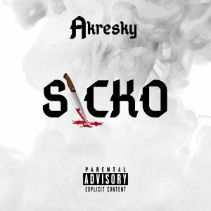 ดาวน์โหลดและฟังเพลง SICKO (Explicit) พร้อมเนื้อเพลงจาก Akresky