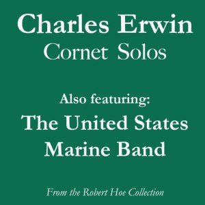 อัลบัม Charles Erwin Cornet Solos ศิลปิน United States Marine Band