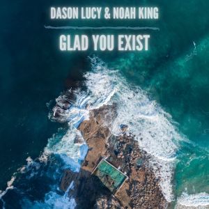 Album Glad You Exist from Dason Lucy