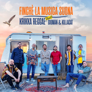 ดาวน์โหลดและฟังเพลง Finchè la musica suona พร้อมเนื้อเพลงจาก Krikka Reggae