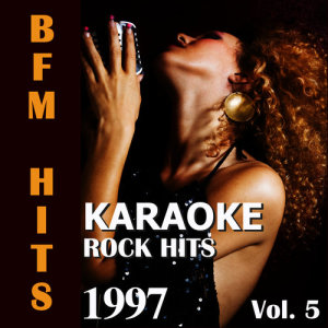 BFM Hits的專輯Karaoke: Rock Hits 1997, Vol. 5
