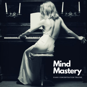 Mind Mastery: Piano Concentration Tracks