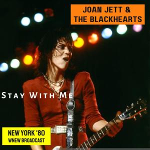 Joan Jett & The Blackhearts的专辑Stay With Me (Live New York '80)