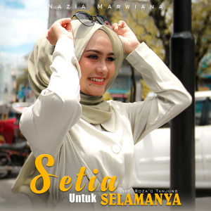 Listen to Setia Untuk Selamanya song with lyrics from Nazia Marwiana