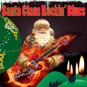 Various Artists的專輯Santa Claus Rockin' Blues