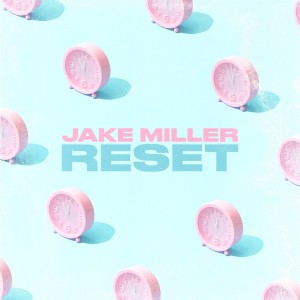 ดาวน์โหลดและฟังเพลง RESET (Explicit) พร้อมเนื้อเพลงจาก Jake Miller