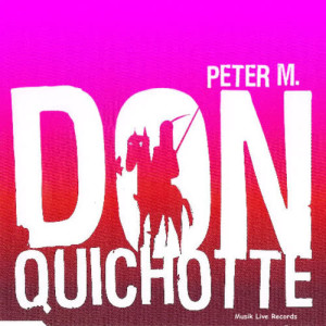 ดาวน์โหลดและฟังเพลง Don Quichotte (Techno) พร้อมเนื้อเพลงจาก Peter M