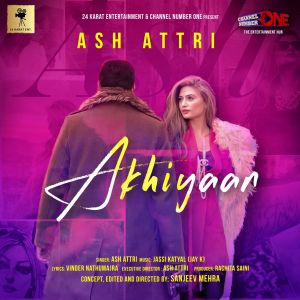 Dengarkan lagu Akhiyaan nyanyian Ash Attri dengan lirik