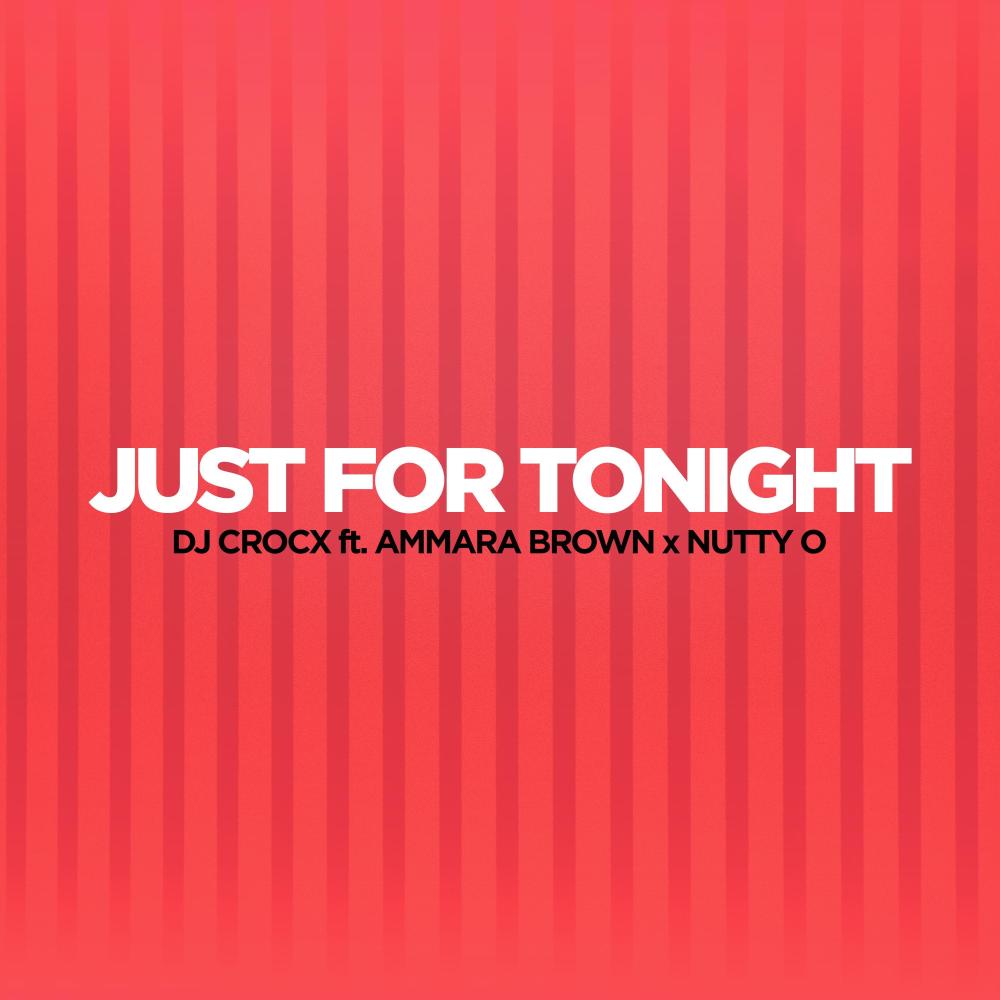 Just for Tonight (feat. Ammara Brown & Nutty O)