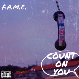 收聽F.A.M.E.的Count On You (Explicit)歌詞歌曲