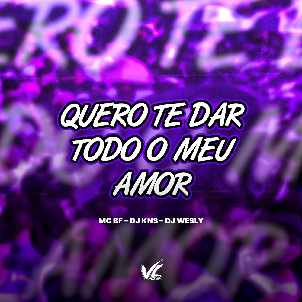 Quero Te Dar Todo Meu Amor (Explicit)