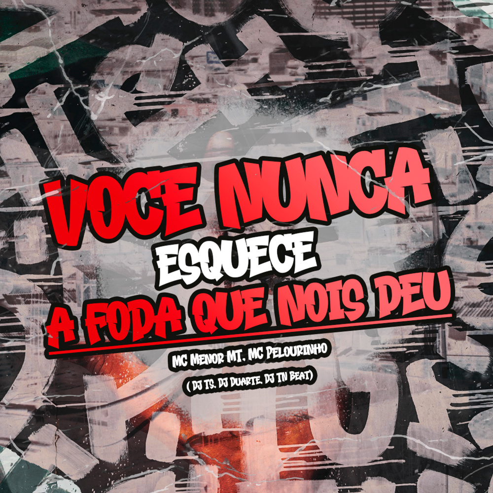 Voce Nunca Esquece a Foda Que Nois Deu
