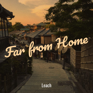 Leach的專輯Far from Home