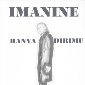 Dengarkan Hanya Dirimu lagu dari Imanine dengan lirik